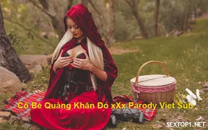 Lồn quàng khăn đỏ đụ parody vietsub